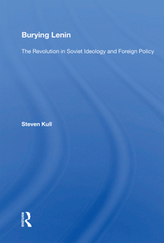 Paperback Burying Lenin: The Revolution in Soviet Ideology and Foreign Policy Book