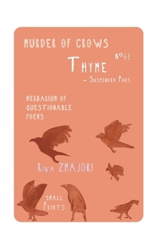 ThymeN°41 - Suspended Pods: Murder of Crows: Herbarium of Questionable Poems