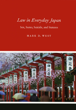Paperback Law in Everyday Japan: Sex, Sumo, Suicide, and Statutes Book
