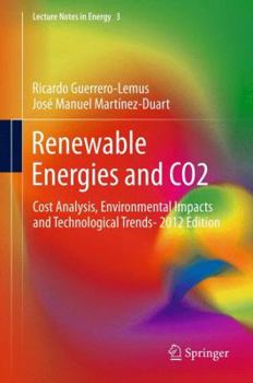 Hardcover Renewable Energies and CO2: Cost Analysis, Environmental Impacts and Technological Trends- 2012 Edition Book