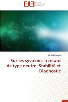 Paperback Sur Les Systèmes À Retard de Type Neutre: Stabilité Et Diagnostic [French] Book