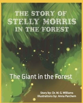 Paperback The Story of Stelly Morris in the Forest: The Giant in the Forest Book