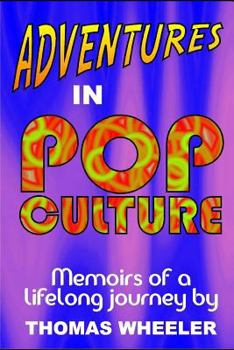 Paperback Adventures in Pop Culture: Memories of a Lifelong Journey Book