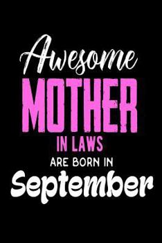 Awesome Mother In Laws Are Born In September: Best Mother-In-Law Ever Birthday Gift Notebook