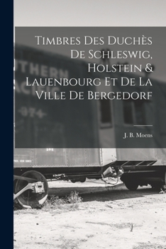 Paperback Timbres des duchès de Schleswig, Holstein & Lauenbourg et de la ville de Bergedorf [French] Book