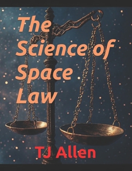 Paperback The Science of Space Law Book