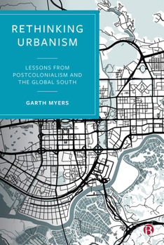 Hardcover Rethinking Urbanism: Lessons from Postcolonialism and the Global South Book