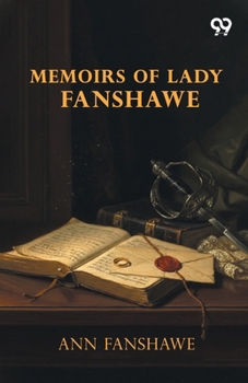 Paperback Memoirs Of Lady Fanshawe Book