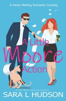 A Little Moore Action (Moore to Love #1) - Book #1 of the Anyone But You