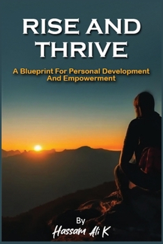 Paperback Rise and Thrive: A Blueprint For Personal Development And Empowerment Book
