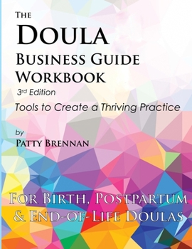 Paperback The Doula Business Guide Workbook: Tools to Create a Thriving Practice Book
