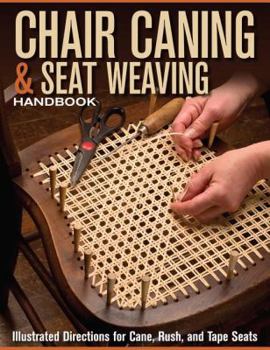 Paperback Chair Caning & Seat Weaving Handbook: Illustrated Directions for Cane, Rush, and Tape Seats Book