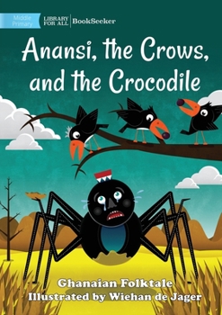 Paperback Anansi, the Crows, and the Crocodile Book