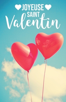 Paperback Joyeuse Saint Valentin: Carnet de notes pointill?s - cadeau Saint Valentin - ballons coeurs dans les nuages [French] Book