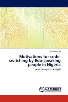 Paperback Motivations for code-switching by Edo-speaking people in Nigeria Book