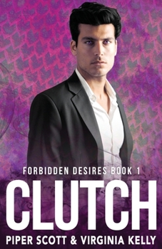 Clutch - Book #1 of the Forbidden Desires