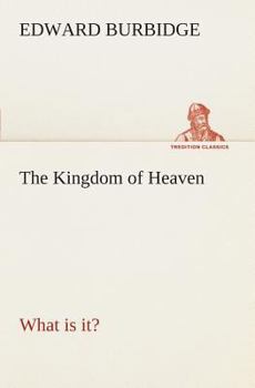 Paperback The Kingdom of Heaven What is it? Book