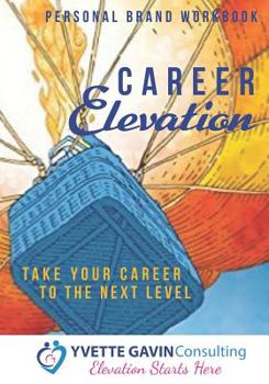 Paperback Career Elevation: Take Your Career to the Next Level with Personal Branding Book