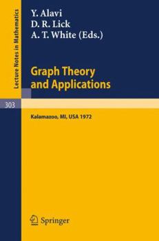 Paperback Graph Theory and Applications: Proceedings of the Conference at Western Michigan University, May 10 - 13, 1972 Book