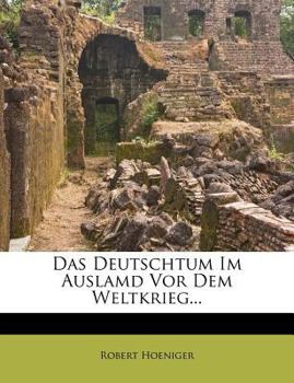 Paperback Das Deutschtum Im Auslamd VOR Dem Weltkrieg... [German] Book