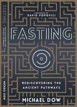 Paperback Fasting: Rediscovering the Ancient Pathway Book