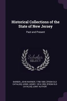 Paperback Historical Collections of the State of New Jersey: Past and Present Book