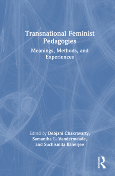 Hardcover Transnational Feminist Pedagogies: Meanings, Methods, and Experiences Book