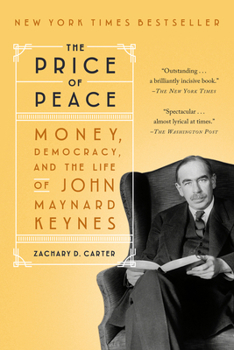 Paperback The Price of Peace: Money, Democracy, and the Life of John Maynard Keynes Book
