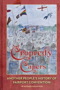 Hardcover Cropredy Capers: Another People's History of Fairport Convention Book