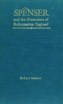 Hardcover Spenser and the Discourses of Reformation England Book