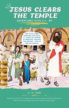 Paperback Jesus Clears the Temple: Adventures with J.C. #6 (Adventures with Jesus) Book