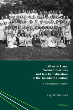 Lillian de Lissa, Women Teachers and Teacher Education in the Twentieth Century: A Transnational History