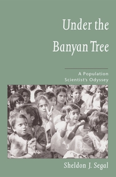 Hardcover Under the Banyan Tree: A Population Scientist's Odyssey Book