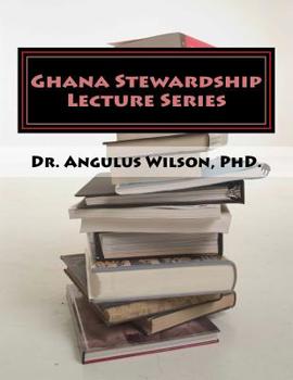 Paperback Ghana Stewardship Lecture Series: Angelos Biblical Institute Book