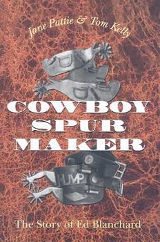 Paperback Cowboy Spur Maker: The Story of Ed Blanchard Book