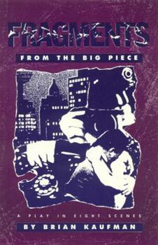 Paperback Fragments from the Big Piece: A Play Book