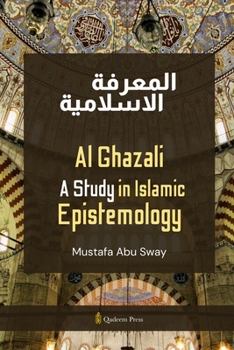 Paperback Al Ghazali - A Study in Islamic Epistemology Book