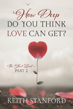 Paperback How Deep Do You Think Love Can Get?: The Next Level - Part 2 Book
