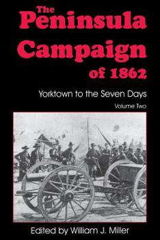 Paperback The Peninsula Campaign of 1862: Yorktown to the Seven Days, Vol. 2 Book