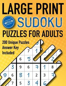 Paperback Large Print Sudoku Puzzles For Adults Medium 200 Unique Puzzles Answer Key Included: Moderately Challenging 9x9 Oversized Grids with Wide Margins for [Large Print] Book