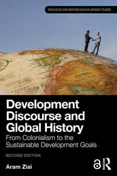 Development Discourse and Global History: From Colonialism to the Sustainable Development Goals