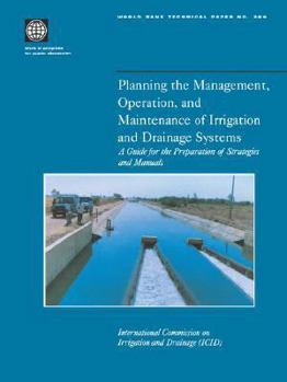 Paperback Planning the Management, Operation, and Maintenance of Irrigation and Drainage Systems: A Guide for the Preparation of Strategies and Manuals Volume 3 Book