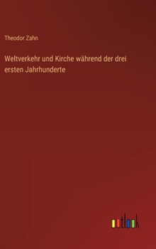 Hardcover Weltverkehr und Kirche während der drei ersten Jahrhunderte [German] Book