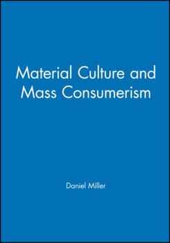 Paperback Material Culture and Mass Consumption Book