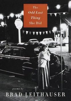 Hardcover The Odd Last Thing She Did: Poems Book
