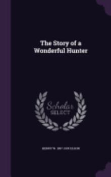 Hardcover The Story of a Wonderful Hunter Book