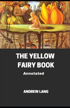 Paperback The Yellow Fairy Book Annotated Book