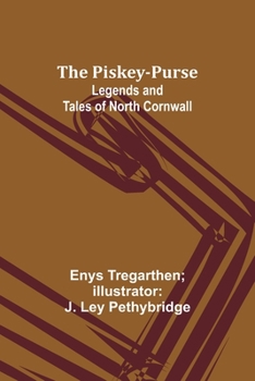 Paperback The Piskey-Purse: Legends and Tales of North Cornwall Book