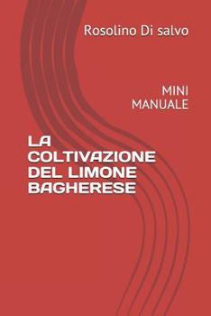 Paperback La Coltivazione del Limone Bagherese: Mini Manuale [Italian] Book