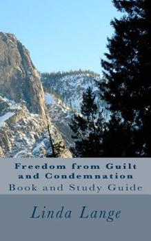 Paperback Freedom from Guilt and Condemnation: Updated and Revised 2017 Book